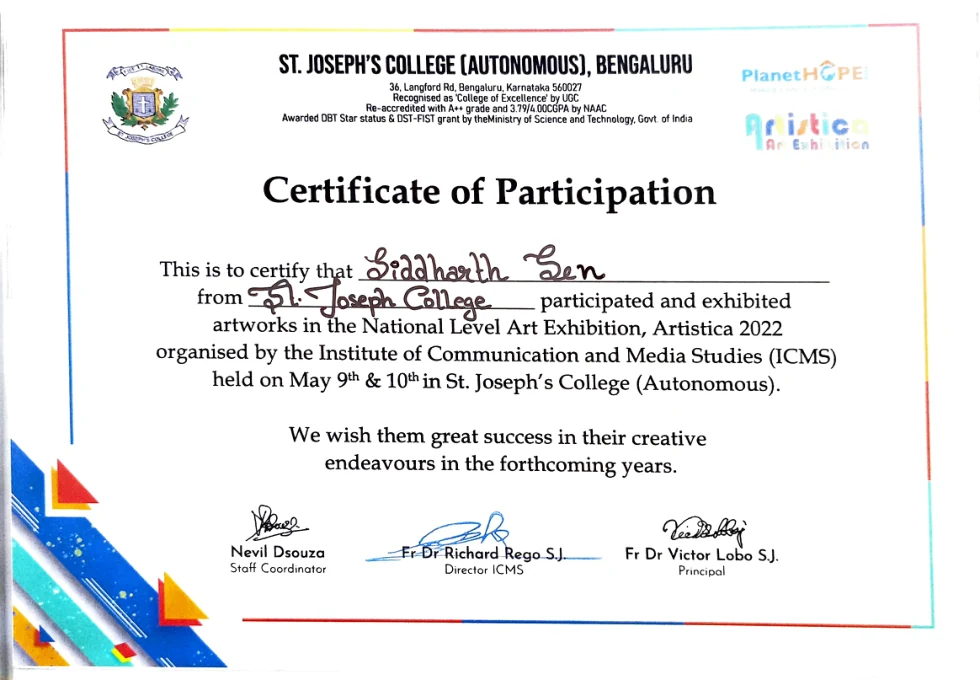 Certificate of participation: exhibited artworks at the National Level Art Exhibition, Artistica 2022, organised by ICMS at St. Joseph’s College (Autonomous), Bengaluru, 9 and 10 May.